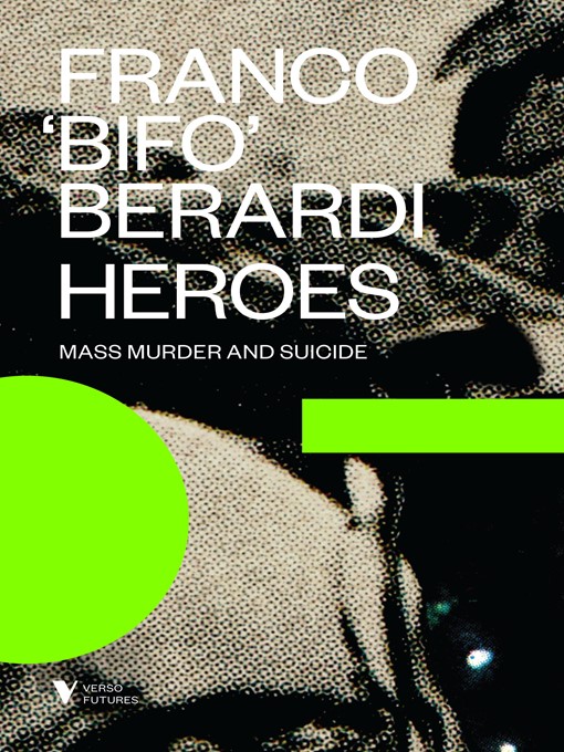 Title details for Heroes by Franco "Bifo" Berardi - Available